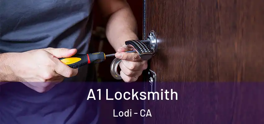  A1 Locksmith Lodi - CA
