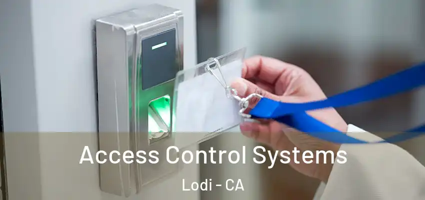 Access Control Systems Lodi - CA