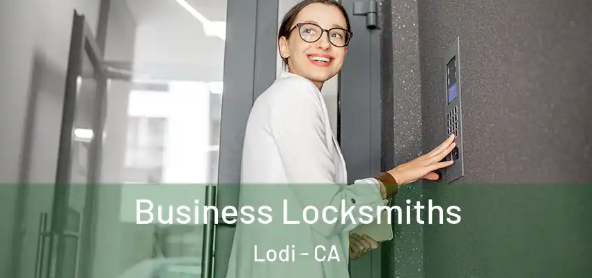  Business Locksmiths Lodi - CA