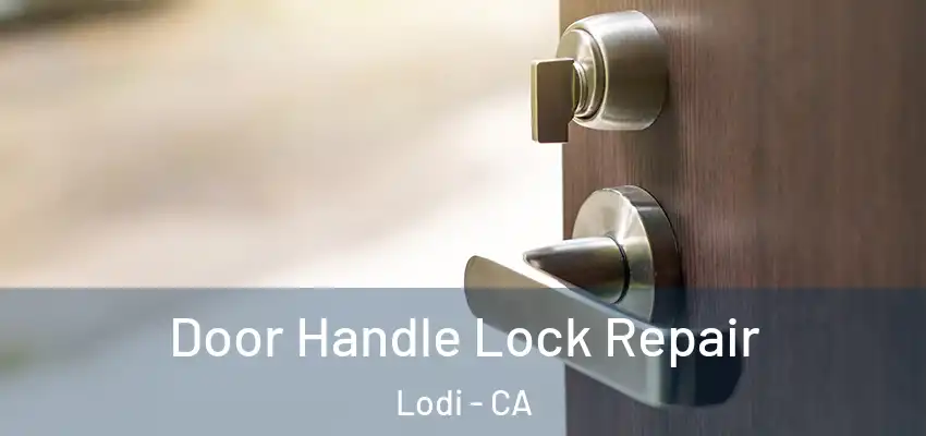  Door Handle Lock Repair Lodi - CA