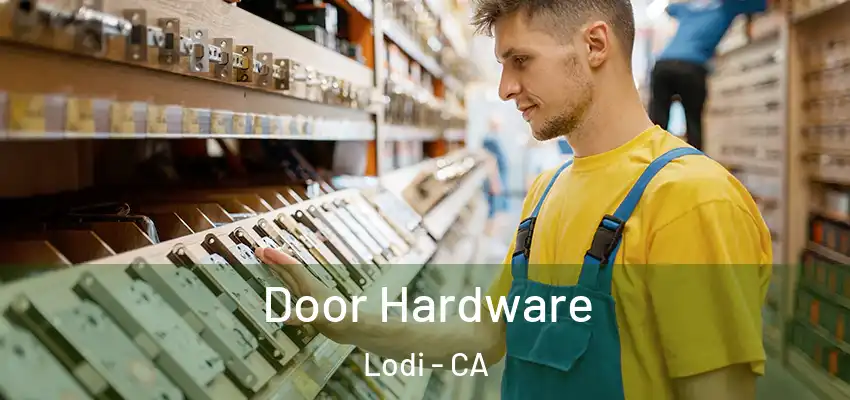  Door Hardware Lodi - CA