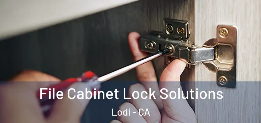  File Cabinet Lock Solutions Lodi - CA