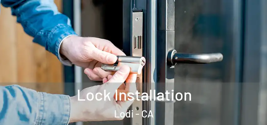  Lock Installation Lodi - CA