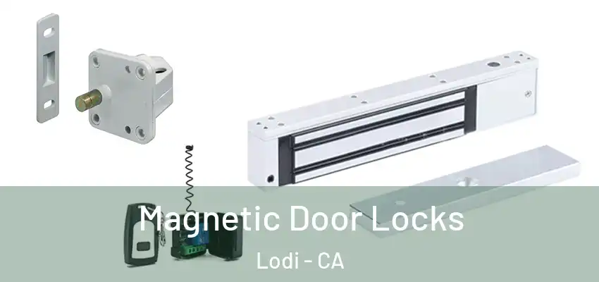  Magnetic Door Locks Lodi - CA