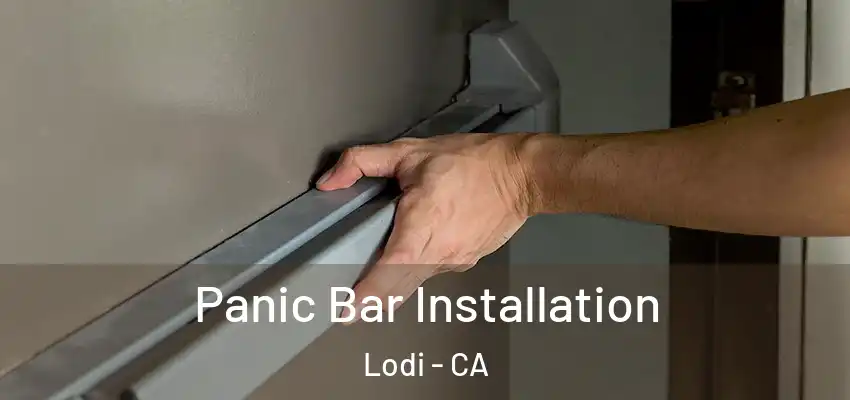  Panic Bar Installation Lodi - CA