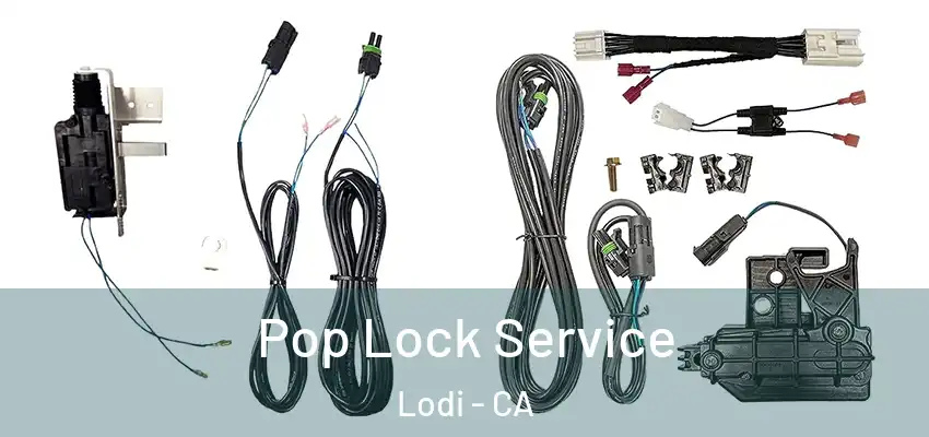  Pop Lock Service Lodi - CA