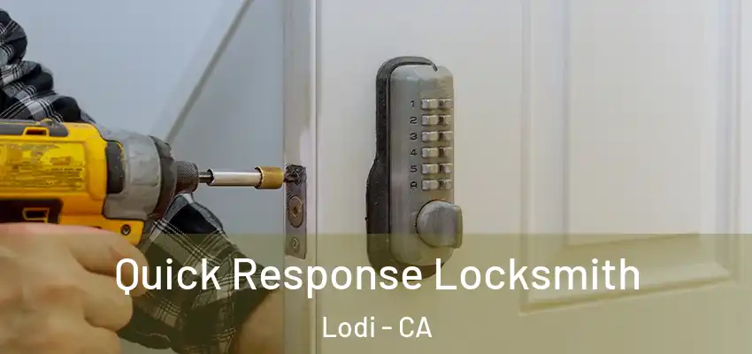  Quick Response Locksmith Lodi - CA