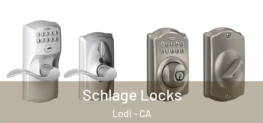  Schlage Locks Lodi - CA