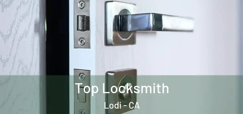  Top Locksmith Lodi - CA