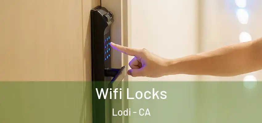  Wifi Locks Lodi - CA